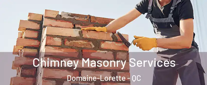  Chimney Masonry Services Domaine-Lorette - QC