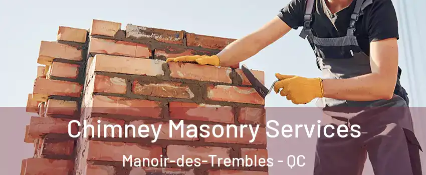  Chimney Masonry Services Manoir-des-Trembles - QC