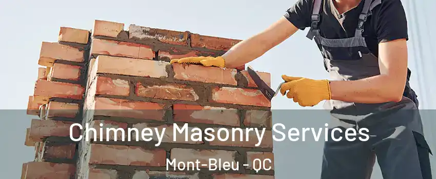  Chimney Masonry Services Mont-Bleu - QC