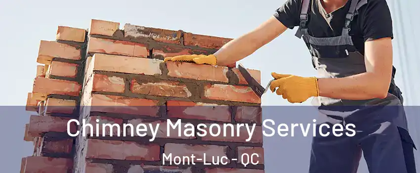  Chimney Masonry Services Mont-Luc - QC