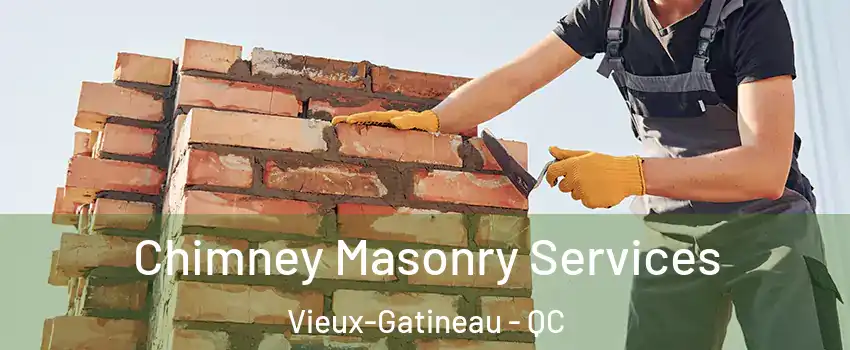  Chimney Masonry Services Vieux-Gatineau - QC