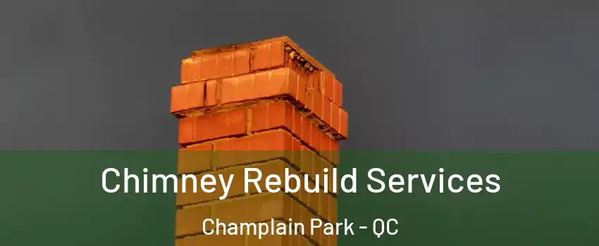  Chimney Rebuild Services Champlain Park - QC