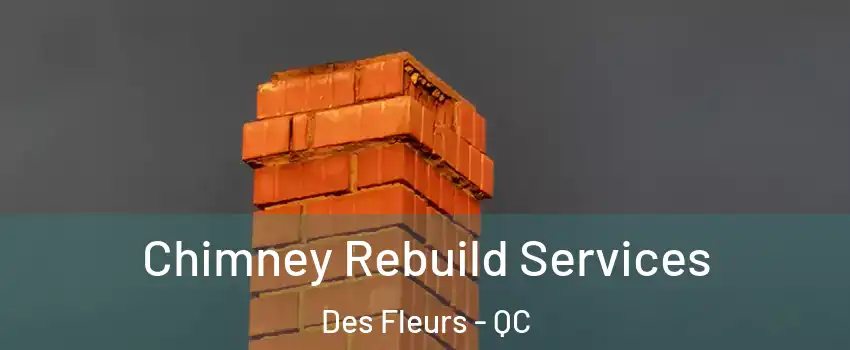  Chimney Rebuild Services Des Fleurs - QC