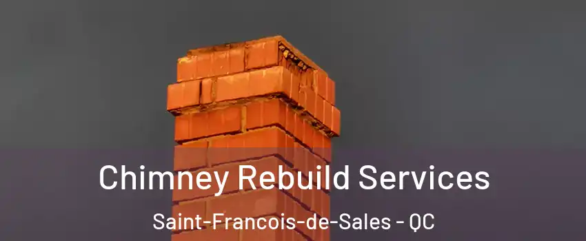  Chimney Rebuild Services Saint-Francois-de-Sales - QC