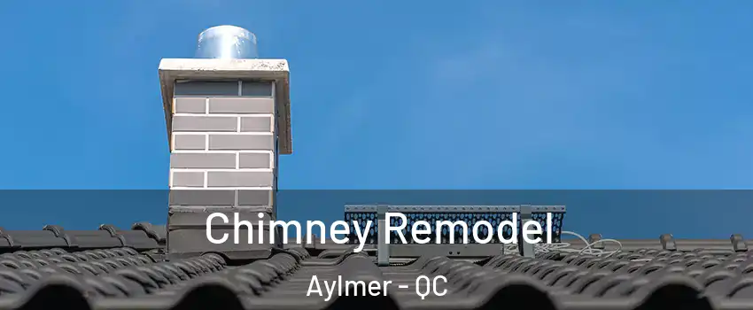  Chimney Remodel Aylmer - QC
