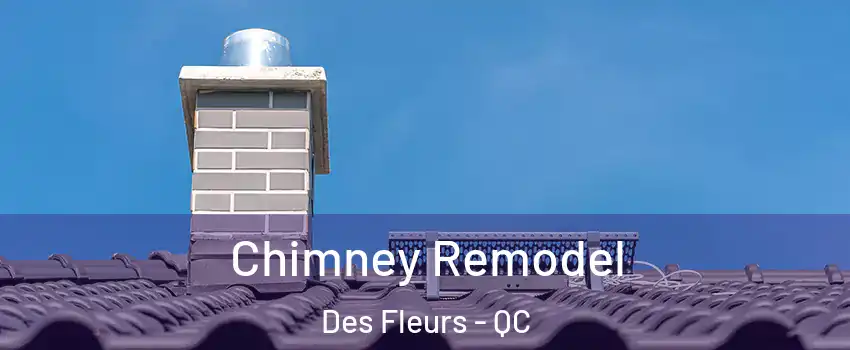  Chimney Remodel Des Fleurs - QC