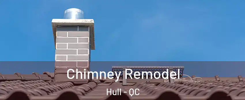  Chimney Remodel Hull - QC