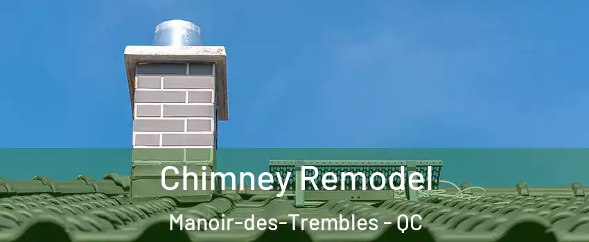  Chimney Remodel Manoir-des-Trembles - QC