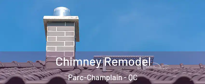  Chimney Remodel Parc-Champlain - QC