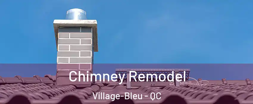  Chimney Remodel Village-Bleu - QC