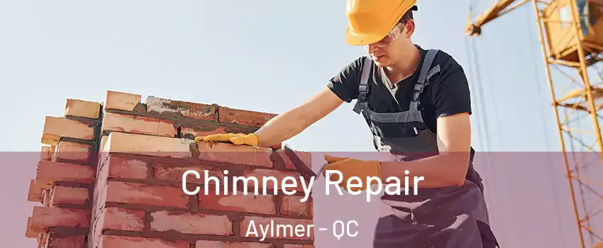  Chimney Repair Aylmer - QC