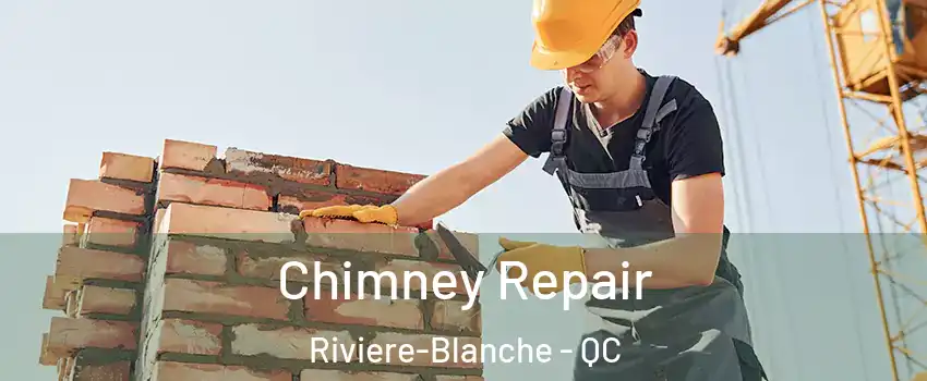  Chimney Repair Riviere-Blanche - QC