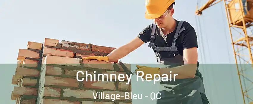 Chimney Repair Village-Bleu - QC
