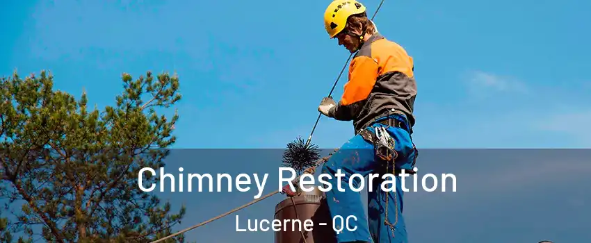  Chimney Restoration Lucerne - QC
