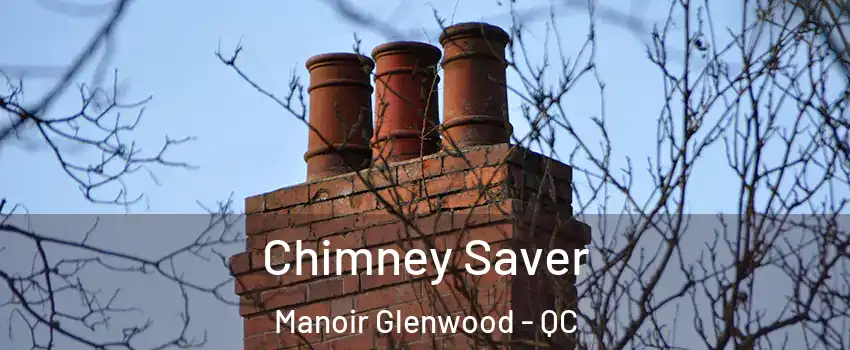  Chimney Saver Manoir Glenwood - QC