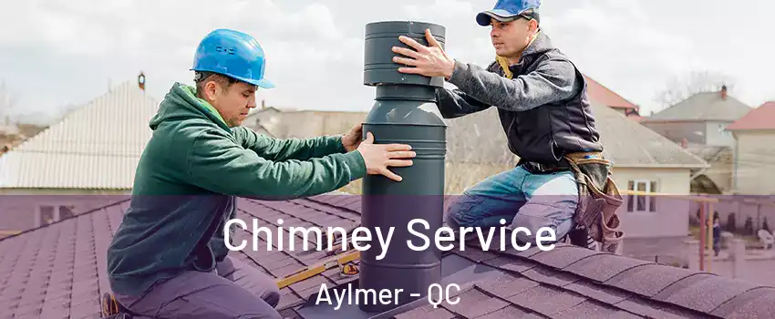  Chimney Service Aylmer - QC