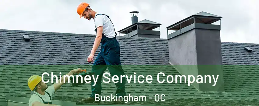  Chimney Service Company Buckingham - QC