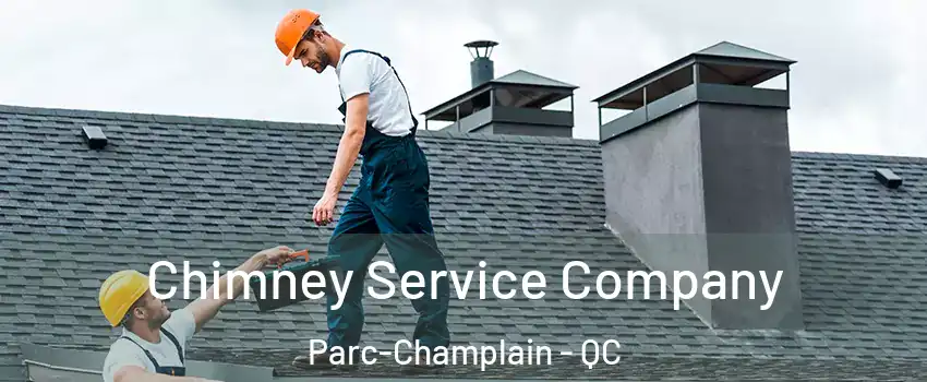  Chimney Service Company Parc-Champlain - QC