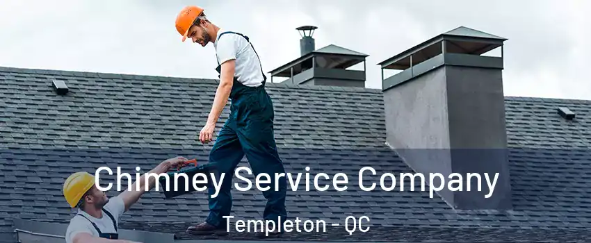  Chimney Service Company Templeton - QC