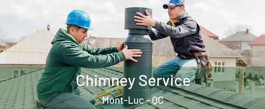  Chimney Service Mont-Luc - QC