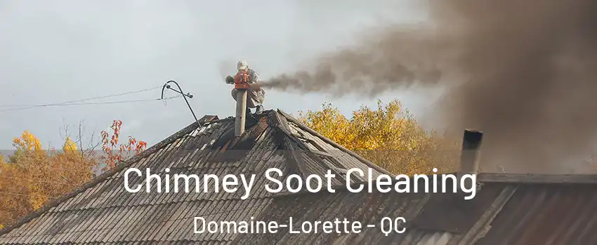  Chimney Soot Cleaning Domaine-Lorette - QC