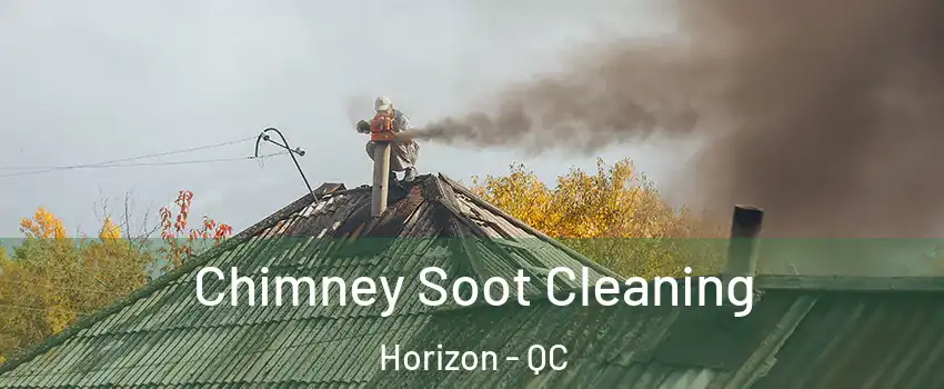  Chimney Soot Cleaning Horizon - QC