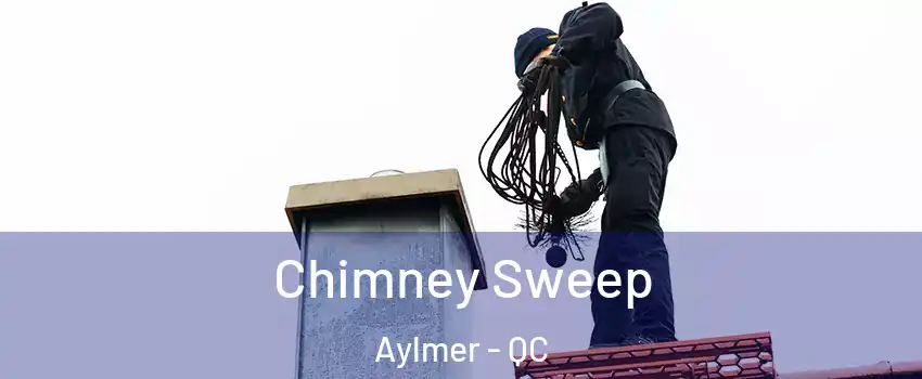  Chimney Sweep Aylmer - QC