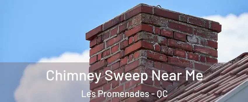  Chimney Sweep Near Me Les Promenades - QC