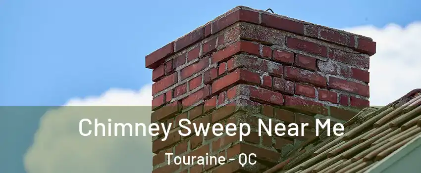  Chimney Sweep Near Me Touraine - QC