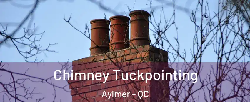  Chimney Tuckpointing Aylmer - QC