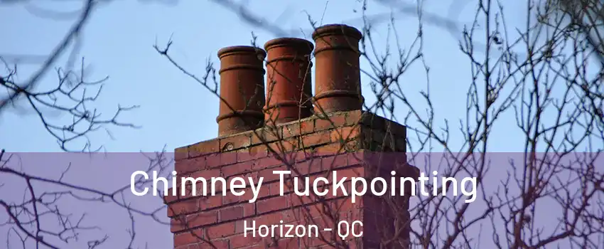  Chimney Tuckpointing Horizon - QC