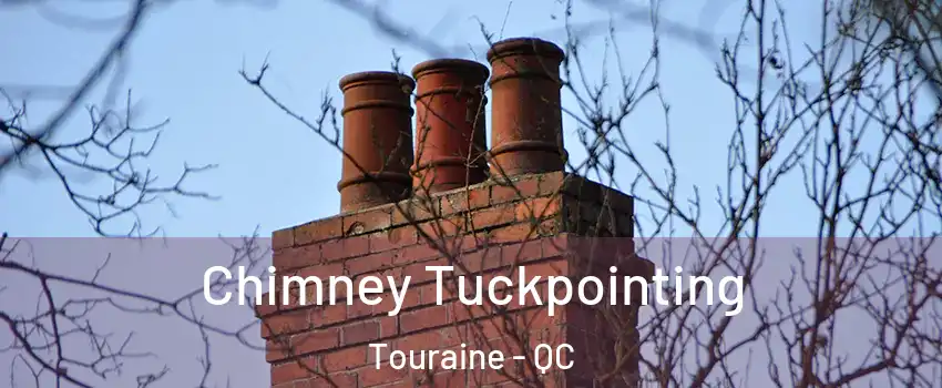  Chimney Tuckpointing Touraine - QC