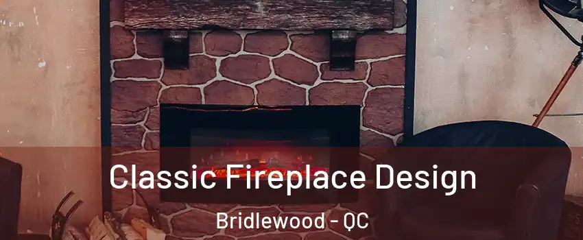  Classic Fireplace Design Bridlewood - QC