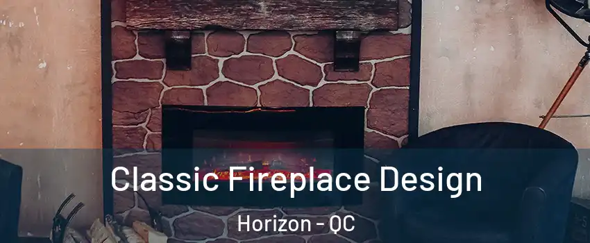  Classic Fireplace Design Horizon - QC