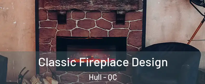  Classic Fireplace Design Hull - QC
