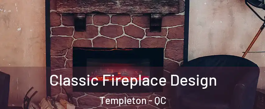  Classic Fireplace Design Templeton - QC