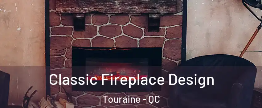  Classic Fireplace Design Touraine - QC