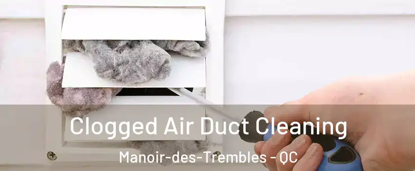  Clogged Air Duct Cleaning Manoir-des-Trembles - QC