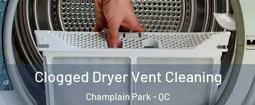  Clogged Dryer Vent Cleaning Champlain Park - QC