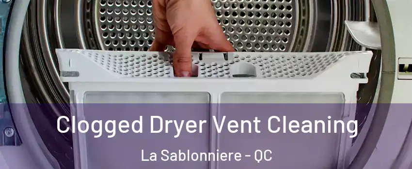  Clogged Dryer Vent Cleaning La Sablonniere - QC