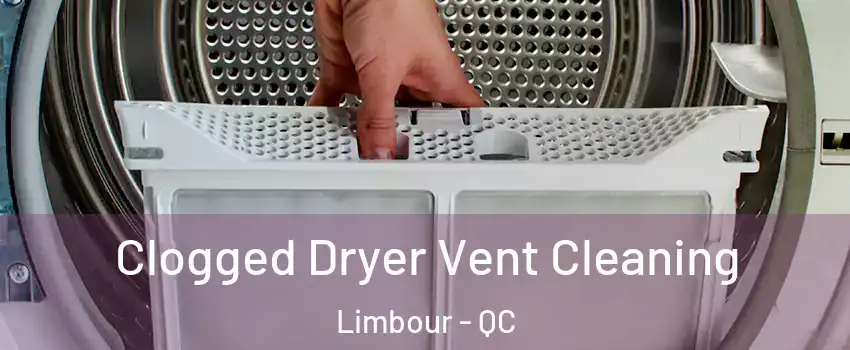 Clogged Dryer Vent Cleaning Limbour - QC