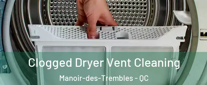  Clogged Dryer Vent Cleaning Manoir-des-Trembles - QC