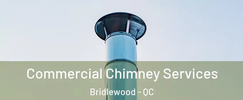  Commercial Chimney Services Bridlewood - QC