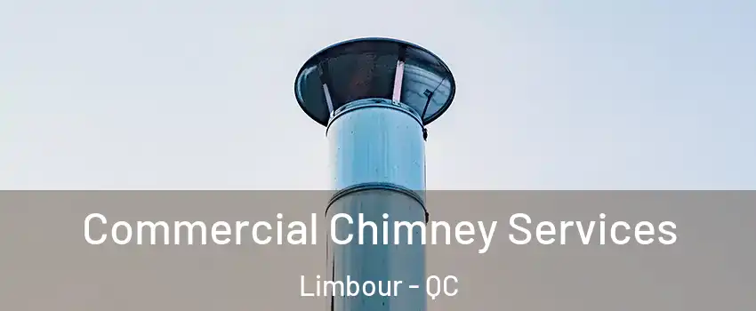  Commercial Chimney Services Limbour - QC