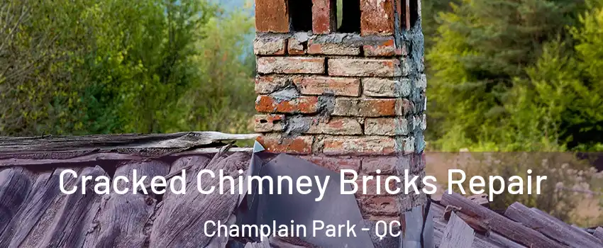  Cracked Chimney Bricks Repair Champlain Park - QC