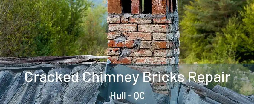  Cracked Chimney Bricks Repair Hull - QC