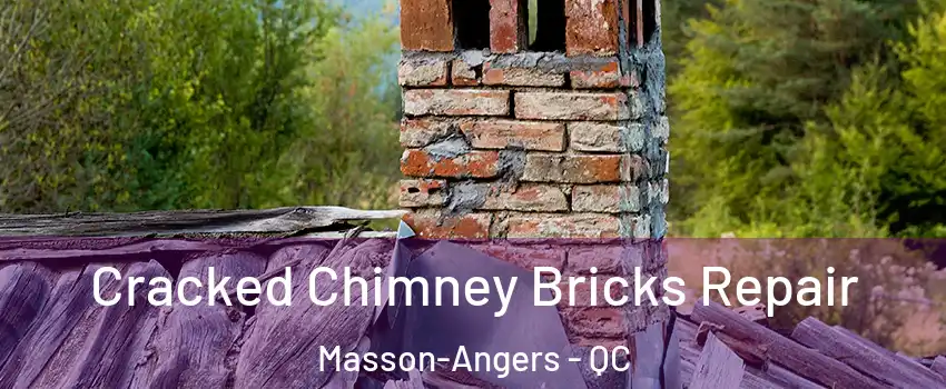  Cracked Chimney Bricks Repair Masson-Angers - QC