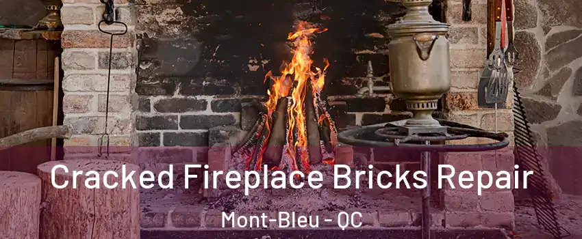  Cracked Fireplace Bricks Repair Mont-Bleu - QC