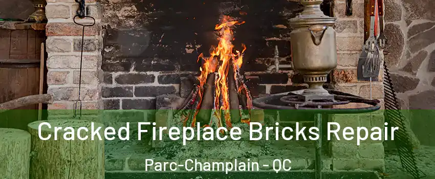 Cracked Fireplace Bricks Repair Parc-Champlain - QC