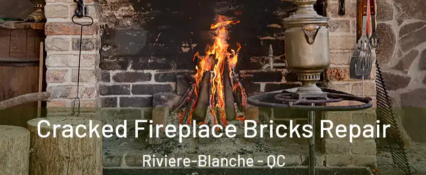  Cracked Fireplace Bricks Repair Riviere-Blanche - QC